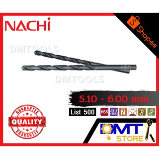 NACHI ดอกสว่านเจาะเหล็ก-ไฮสปีด 5.10-6.00 mm. L500