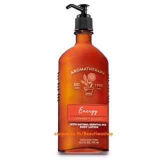 Bath And Body Works  Aromatherapy Body Lotion  Energy (Orange + Ginger)น้ำมันจากผิวส้มและขิง ลดความเหนื่อยล้า คลายเครียด