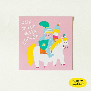 FLUFFY OMELET- ONE SCOOP NEVER ENOUGH CARD 9X9 CM.