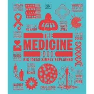 DKTODAY หนังสือ BIG IDEAS SIMPLY EXPLAINED :THE MEDICINE BOOK DORLING KINDERSLEY