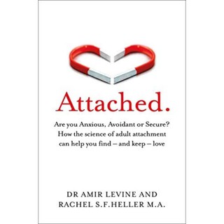 หนังสือ Attached Are you Anxious Avoidant Secure attachment theory Amir Levine attach why men love bitches english book