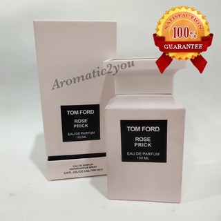 💃Aromatic2you💃 น้ำหอมผู้หญิง ทอมฟอร์ด Tom ford rose prick  EDP 100ml.(กล่องขาย ไม่มีซีล)แบรนด์แท้ "จัดส่งฟรี"