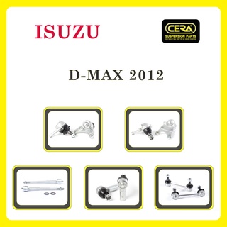 ISUZU D-MAX 2012 / อิซูซุ ดีแมกซ์ 2012 / ลูกหมากรถยนต์ ซีร่า CERA ลูกหมากปีกนก ลูกหมากคันชัก ลูกหมากแร็ค ลูกหมากกันโคลง