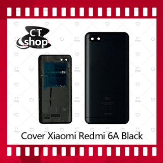 สำหรับ Xiaomi Redmi 6A อะไหล่ฝาหลัง หลังเครื่อง Cover อะไหล่มือถือ คุณภาพดี CT Shop
