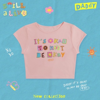 DADDY | Its Okay To Not Be Okey Crop Top เสื้อครอป สกรีนลายตัวอักษร สุดน่ารัก สีชมพู