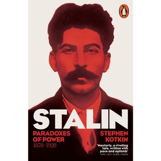 Stalin, Vol. I : Paradoxes of Power, 1878-1928 By (author)  Stephen Kotkin
