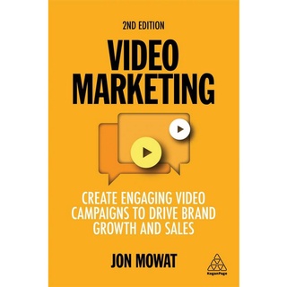 Chulabook(ศูนย์หนังสือจุฬาฯ) |C321หนังสือ 9781398601147 VIDEO MARKETING: CREATE ENGAGING VIDEO CAMPAIGNS TO DRIVE BRAND GROWTH AND SALES