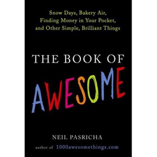 หนังสือ The Book of Awesome - The Book of Awesome Series โดย Neil Pasricha