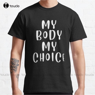 เสื้อยืดโอเวอร์ไซส์ใหม่ เสื้อยืด พิมพ์ลาย My Body My Choice สไตล์คลาสสิค เรโทร สําหรับผู้ชาย ผู้หญิงS-3XL
