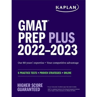 (C221) GMAT PREP PLUS 2022–2023: 6 PRACTICE TESTS+PROVEN STRATEGIES+ONLINE ผู้แต่ง : KAPLAN TEST PREP 9781506277233