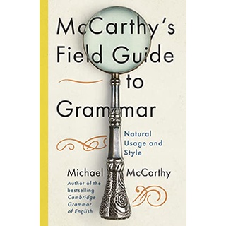 หนังสือภาษาอังกฤษ McCarthys Field Guide to Grammar: Natural English Usage and Style by Michael McCarthy