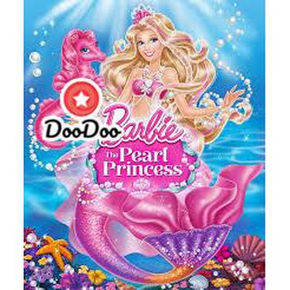 หนัง DVD Barbie The Pearl Princess