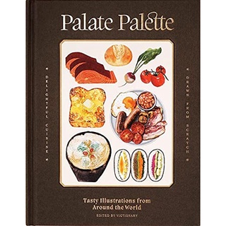 หนังสือภาษาอังกฤษ Palate Palette: Tasty Illustrations from Around the World Hardcover