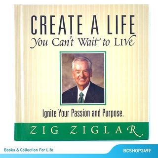 Create a Life You Cant Wait to Live by Zig Ziglar ปกแข็ง