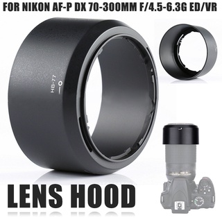 Hb-77 เลนส์ฮู้ดกล้อง สําหรับ Nikon AF-P DX NIKKOR 70-300 มม. f/4.5-6.3G ED/VR ☆Brzone