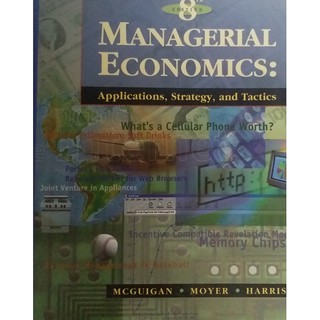 Managerial Economics: Applications, Strategy, and Tactics (The Eight Edition)