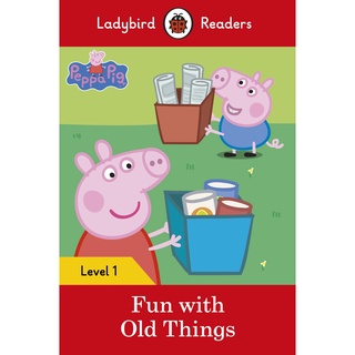 DKTODAY หนังสือ LADYBIRD READERS 1:PEPPA PIG FUN WITH OLD THINGS