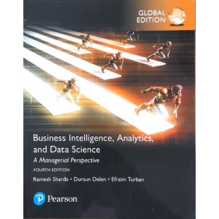 [ศูนย์หนังสือจุฬาฯ] 9781292220543 BUSINESS INTELLIGENCE, ANALYTICS, AND DATA SCIENCE: A MANAGERIAL PERSPECTIVE (GLOBAL E