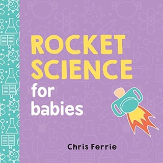 [หนังสือเด็ก] Rocket Science for Babies Baby University Chris Ferrie STEM board book loves space quantum physics