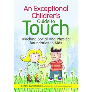 An Exceptional Childrens Guide to Touch: Teaching Social and Physical Boundaries to Kids (สภาพสมบูรณ์ 90%)