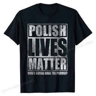 เสื้อยืดผ้าฝ้ายพรีเมี่ยม เสื้อยืดผ้าฝ้าย พิมพ์ลาย Lives Matter Make The Pierogi Poland Polska สําหรับผู้ชาย VD0K