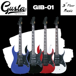 (มีของแถมพิเศษ) Gusta GIB-01 กีต้าร์ไฟฟ้า Electric Guitar