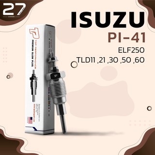 หัวเผา ISUZU ELF 250 TLD 11 / C220 C240 / (10.5V) 12V - รหัส PI-41 - TOP PERFORMANCE JAPAN