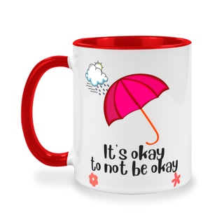 แก้วกาแฟเซรามิคสกรีนข้อความ,"its okay to not be okay",แก้วเซรามิคแบบทูโทน 2 สี, แก้วมากมายหลากหลายสีให้เลือก,