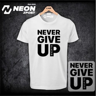 Neonsportเสื้อยืดสกรีน Never give up (มีของพร้อมส่ง)