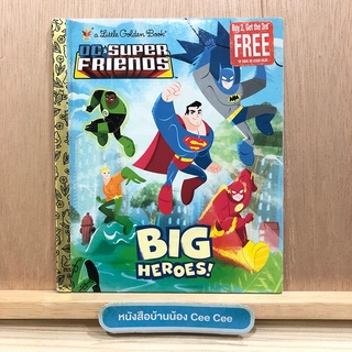 หนังสือภาษาอังกฤษ ปกแข็ง a Little Golden Book DC Super Friends - Big Heroes!
