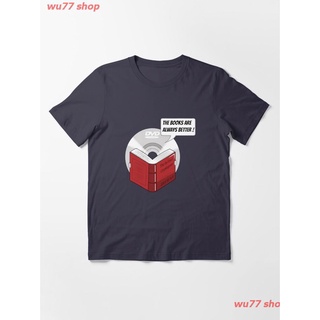 2022 The Books Are Always Better! Essential T-Shirt เสื้อยืด ดพิมพ์ลาย เสื้อยืดผ้าฝ้าย คอกลม cotton แฟชั่น sale Unisex