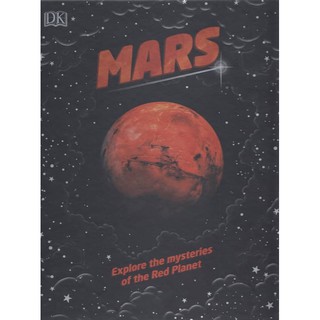 DKTODAY  หนังสือ Mars : Explore the mysteries of the Red Planet DORLING KINDERSLEY