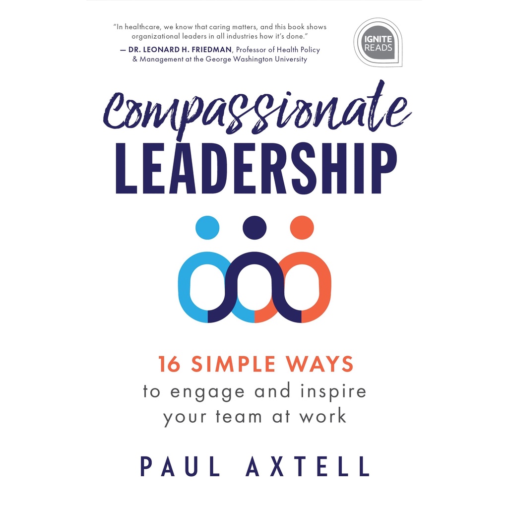 compassionate-leadership-16-simple-ways-to-engage-and-inspire-your-team-at-work