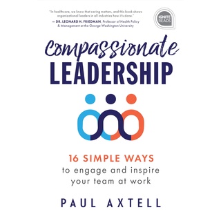 Compassionate Leadership: 16 Simple Ways to Engage and Inspire Your Team at Work