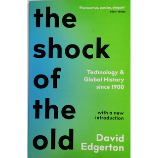 หนังสือความรู้ ภาษาอังกฤษ THE SHOCK OF THE OLD Technology &amp; Global History since 1900 275Page