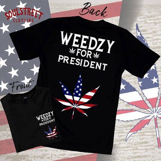 เสื้อยืด SoulStreet Clothing ลาย WEEDZY FOR PRESIDENT   สีดำ ขนาด M-4XLเสื้อยืด