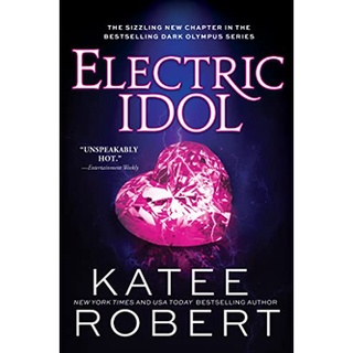 หนังสือภาษาอังกฤษ Electric Idol: A Forbidden Modern Retelling of Psyche and Eros (Dark Olympus 2) by Katee Robert