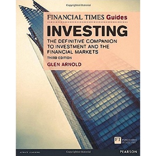 THE FINANCIAL TIMES GUIDE TO INVESTING: THE DEFINITIVE COMPANION TO INVESTMENT AND THE