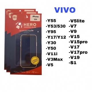 ฟิล์มกระจกHero Vivo Y55/Y53/50/Y95/Y17/Y12/Y30/Y50/V11i/V3Max/V5/V5lite/V7/V9/V15/V15pro/V17/V17pro/V19/S1/S1pro