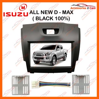 หน้ากากวิทยุรถยนต์ ISUZU D-MAX ALL NEW (ดำด้าน 100%) รถปี 2012 - 2018 รหัส NV-IS-005