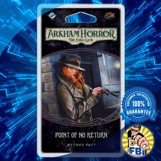 Arkham Horror The Card Game [LCG] Point of No Return Mythos Pack Boardgame พร้อมซอง [ของแท้พร้อมส่ง]