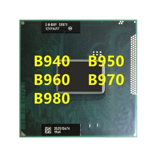 ซ็อกเก็ตโปรเซสเซอร์ CPU B940 SR07S B950 SR07T B960 SR07V B970 B980 SR0J1 G2 rPGA988B