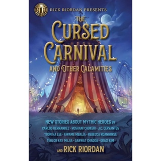 หนังสือภาษาอังกฤษ The Cursed Carnival and Other Calamities: New Stories About Mythic Heroes  by Rick Riordan