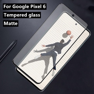 ฟิล์มกระจกนิรภัยกันรอยหน้าจอ ผิวด้าน 9H 2.5D ไม่ทิ้งรอยนิ้วมือ สําหรับ Google Pixel6 6A