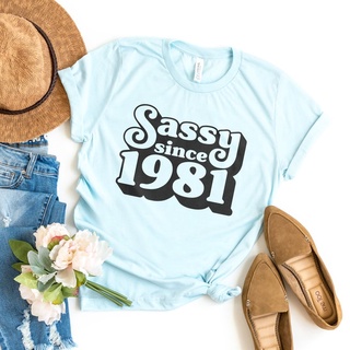 เสื้อวันเกิดครบรอบ 40 ปี - Sassy ตั้งแต่ปี 1981 - เสื้อยืดวันเกิดครบรอบสี่สิบปี - อายุครบ 40 ปี dYB