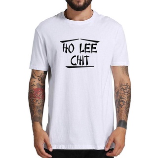 Ho Lee Chit Print T-shirt Men Women Funny Humor T Shirts Cotton Soft Tee Harrjuku Tshirt Streetwearเสื้อยืด