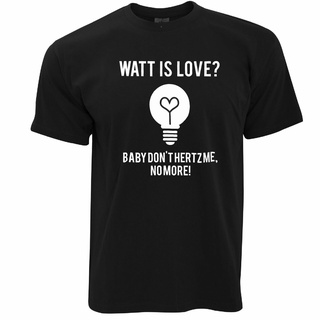 เสื้อยืด ผ้าฝ้าย 100% พิมพ์ลายกราฟิก Nerd Watt Is Love Baby DonT Hertz Me Science Geek Parody สําหรับผู้ชายS-5XL