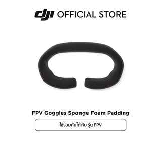 DJI FPV Goggles Sponge Foam Padding อุปกรณ์เสริม ดีเจไอ รุ่น  FPV