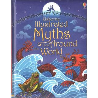 DKTODAY หนังสือ USBORNE ILLUSTRATED MYTHS FROM AROUND THE WORLD (AGE 6+)