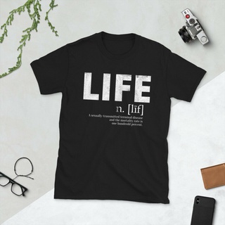 เสื้อยืด Life Definition A Sexually Transmitted Terminal Disease T-Shirt